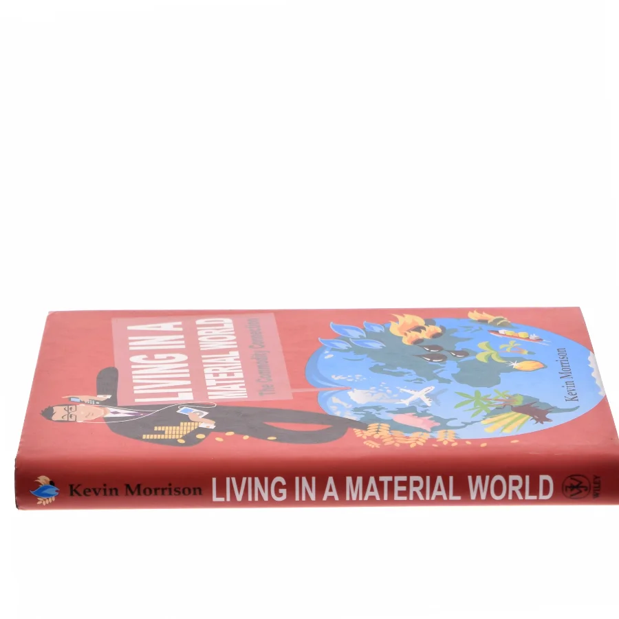 Living in a material world : The commodity connection af Kevin Morrison (Bog)