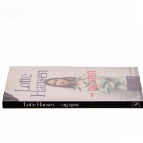 - Og spin af Lotte Hansen (f. 1972) (Bog)