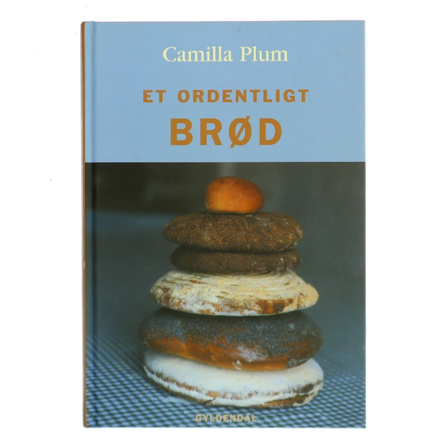 Et ordentligt brød af Camilla Plum (Bog)