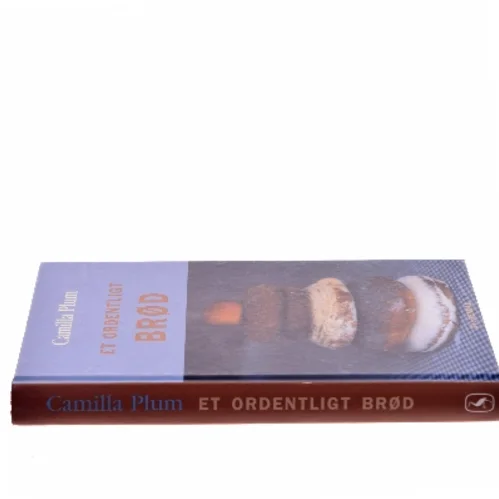 Et ordentligt brød af Camilla Plum (Bog)