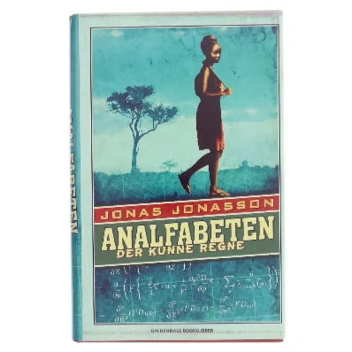 Analfabeten der kunne regne af Jonas Jonasson (Bog)