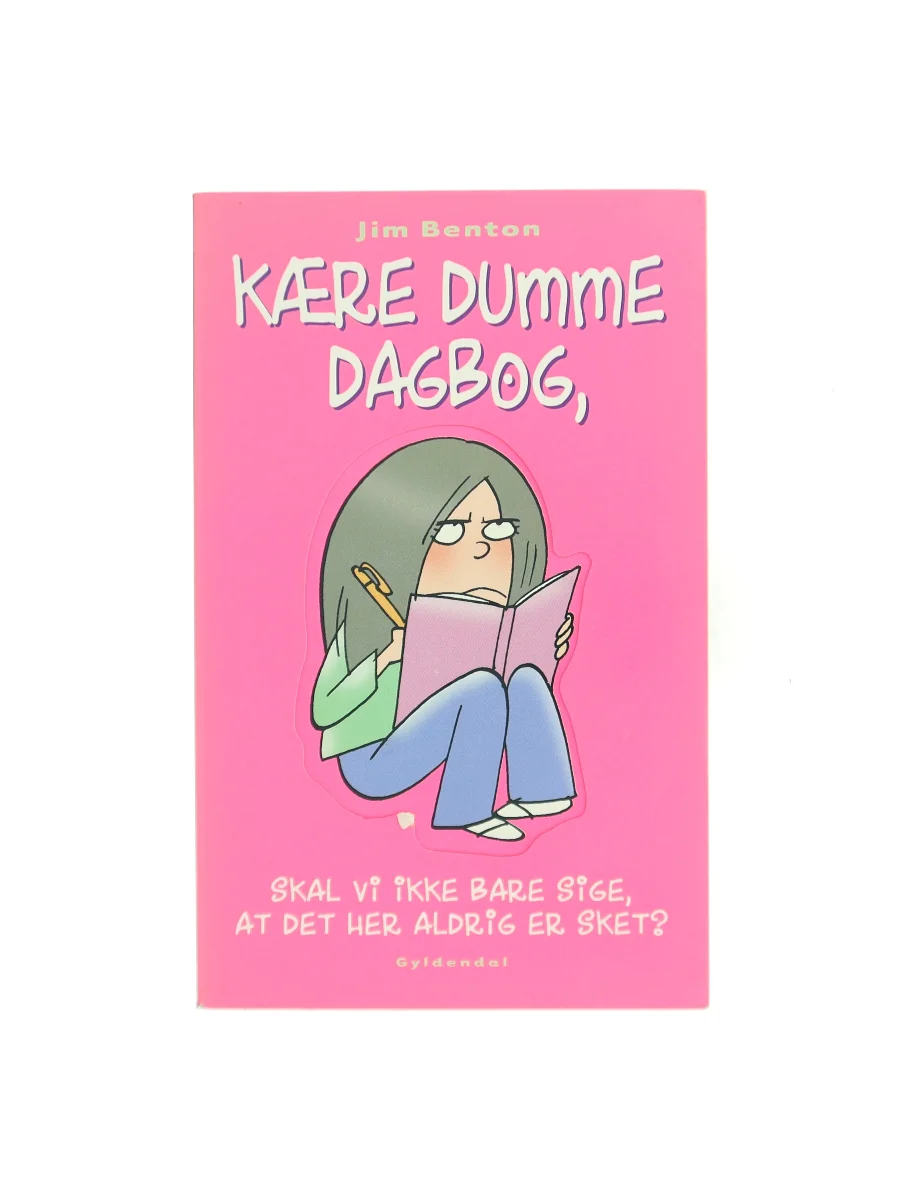 Forsiden af Kære dumme dagbog, skal vi ikke bare sige, at det her aldrig er sket? af Jim Benton
