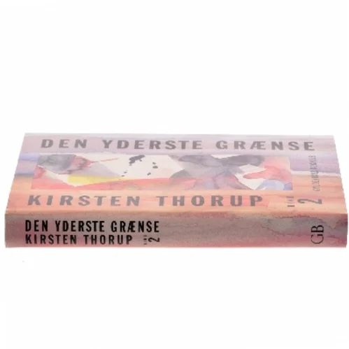 Den yderste grænse af Kirsten Thorup fra Gyldendals Bogklub af Kirsten Thorup (Bog)