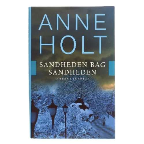 Sandheden bag sandheden : en Hanne Wilhelmsen-roman af Anne Holt (f. 1958-11-16) (Bog)