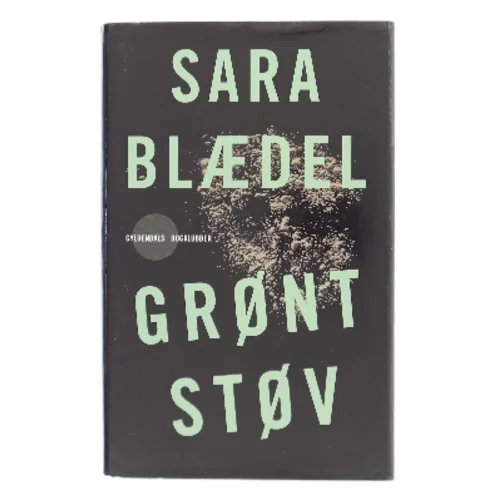 Grønt støv : roman af Sara Blædel (Bog)