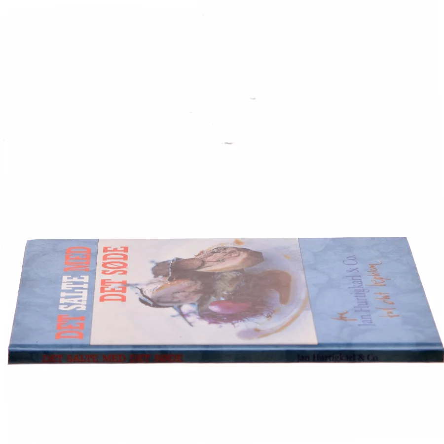 Det salte med det søde : de gode måltider og nye muligheder af Jan Hurtigkarl & Co. (Bog)