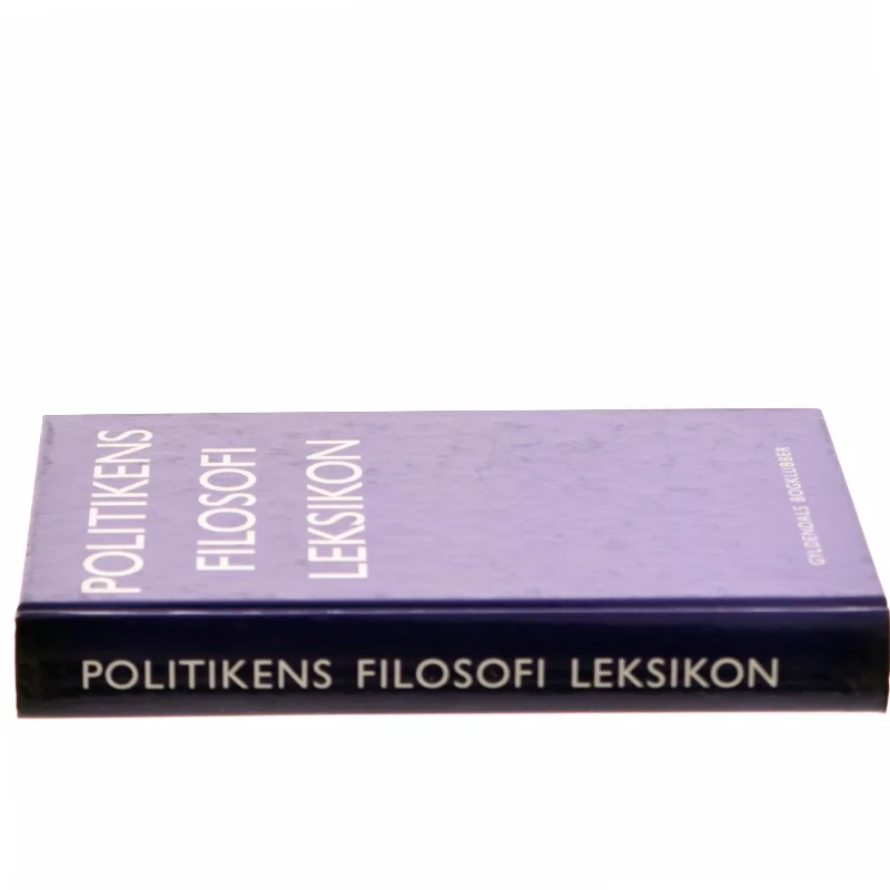 Politikens filosofi leksikon af Arne Grøn (Bog)