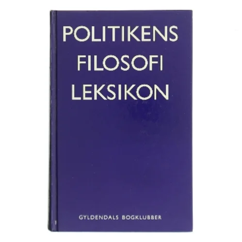 Politikens filosofi leksikon af Arne Grøn (Bog)