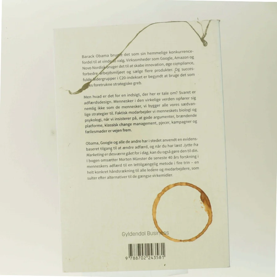 Jytte fra Marketing er desværre gået for i dag : sådan bruger du adfærdsdesign til at skabe forandringer i den virkelige verden af Morten Sehested Münster (f. 1980) (Bog)