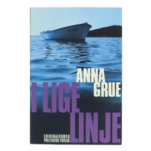 I lige linje af Anna Grue (Bog)