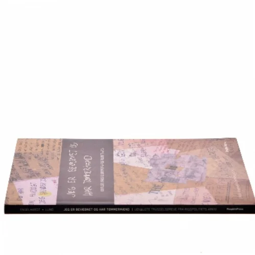 Jeg er bevæbnet og har tømmermænd : udvalgte trusselsbreve fra Rigspolitiets arkiv (Bog)