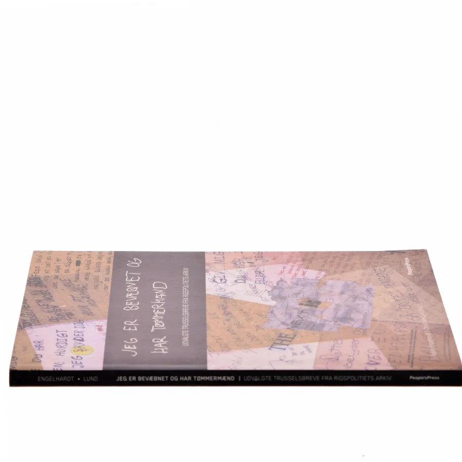 Jeg er bevæbnet og har tømmermænd : udvalgte trusselsbreve fra Rigspolitiets arkiv (Bog)