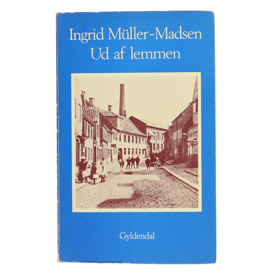 Ud af lemmen af Ingrid Müller-Madsen (Bog)