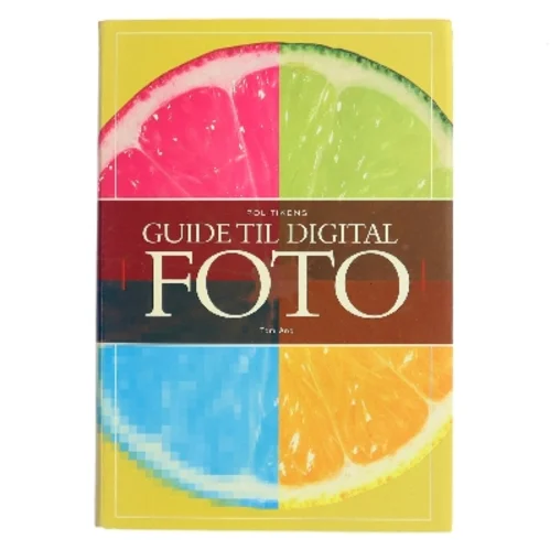 Politikens guide til digital foto af Tom Ang (Bog)