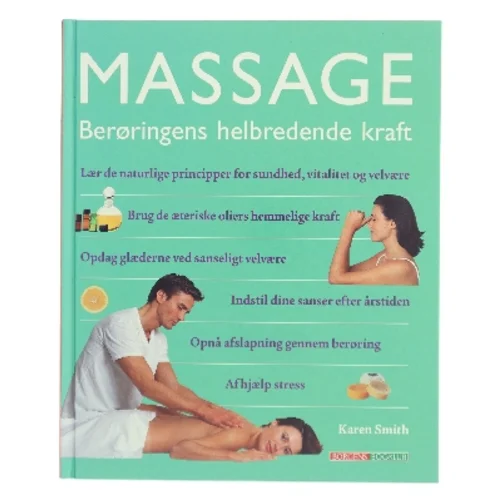 Massage : berøringens helbredende kraft af Karen Smith (Bog)