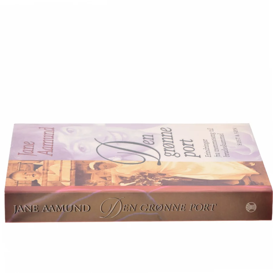 Den grønne port : erindringer fra tremmeseng til brudeskammel af Jane Aamund (Bog)