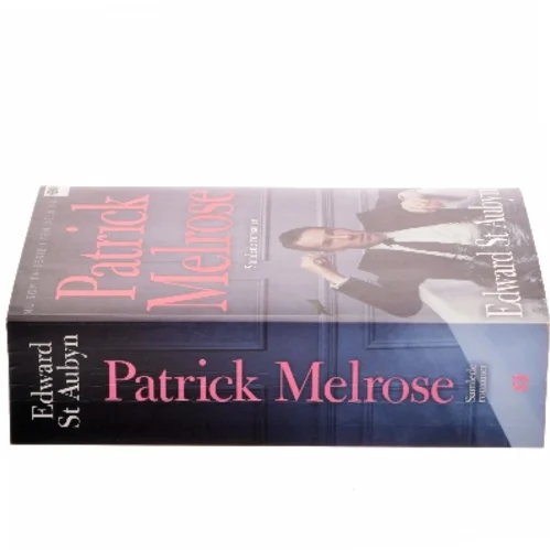 Glem det : Dårligt nyt : En smule håb : Moders mælk : Til sidst : Patrick Melrose - samlede romaner af Edward St. Aubyn (Bog)