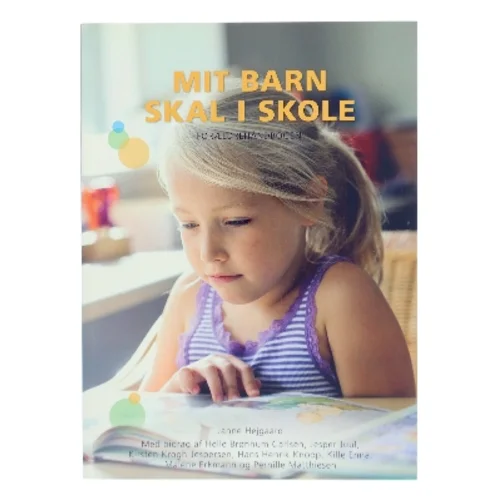 Mit barn skal i skole : forældrehåndbogen af Janne Hejgaard (Bog)
