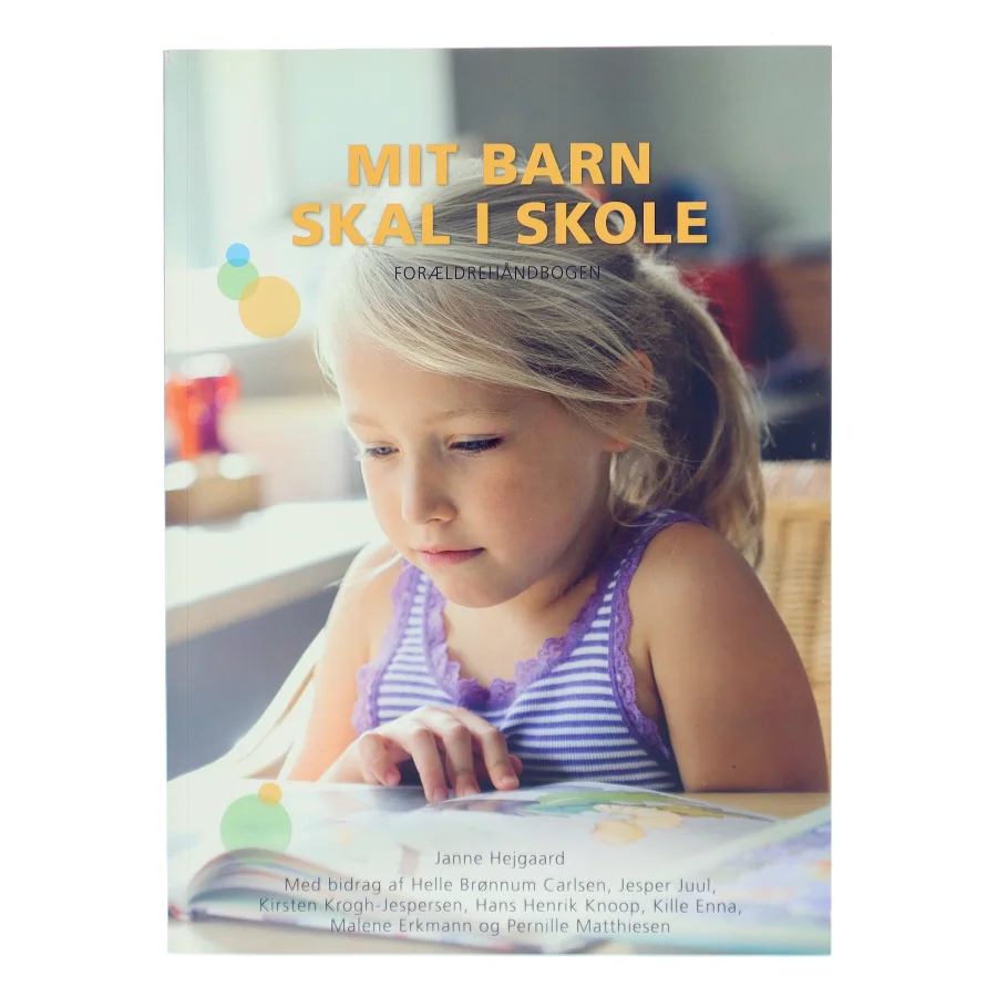 Mit barn skal i skole : forældrehåndbogen af Janne Hejgaard (Bog)