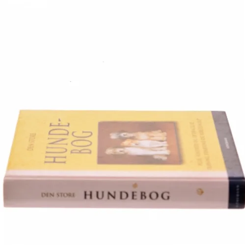 Den store hundebog : pleje, sundhed og opdragelse, træning, ernæring og førstehjælp af <Bogens forfattere> (Bog)