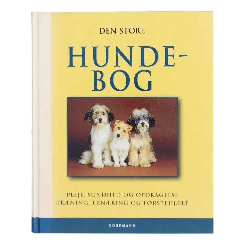 Den store hundebog : pleje, sundhed og opdragelse, træning, ernæring og førstehjælp af <Bogens forfattere> (Bog)