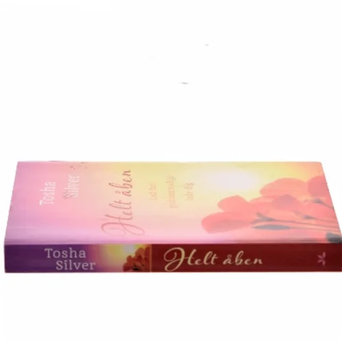 Helt åben : lad det guddommelige lede dig af Tosha Silver (Bog)