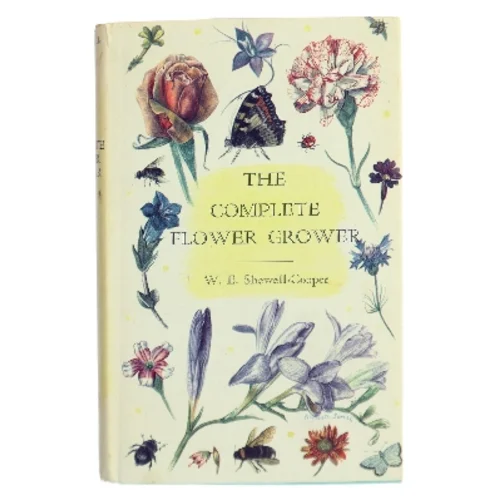 The Complete Flower Grower af W. E. Shewell-Cooper (Bog)