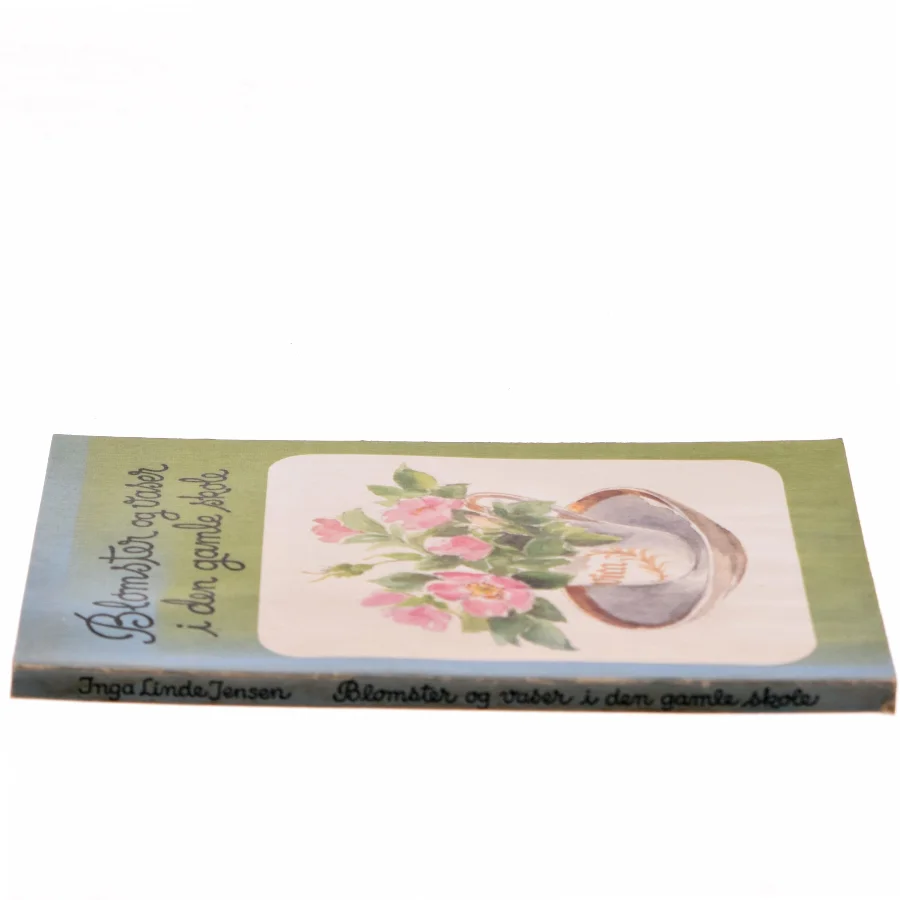 Blomster og vaser i den gamle skole af Inga Linde Jensen (Bog)