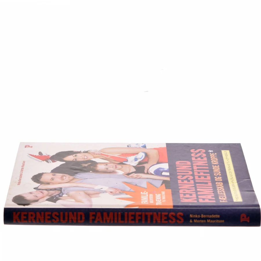 Kernesund familiefitness : fællesskab og sunde kroppe : med sjove øvelser, afkobling og træning til hjemmebrug (Bog)