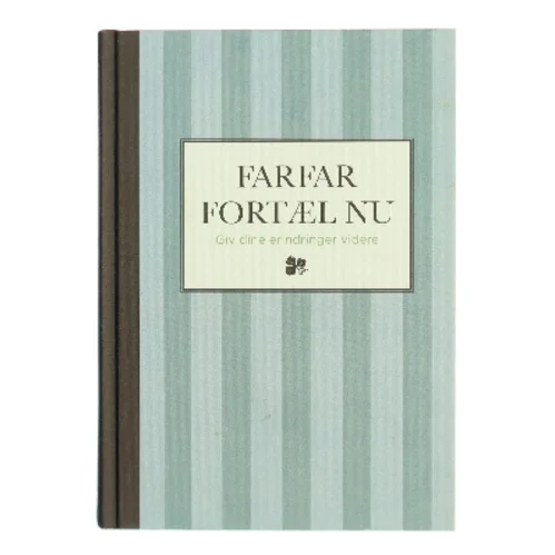 Farfar fortæl nu af Uden forfatter (udfyldes af farfar selv) (Bog)