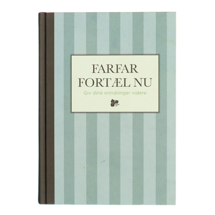 Farfar fortæl nu af Uden forfatter (udfyldes af farfar selv) (Bog)