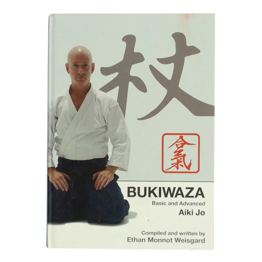 Bukiwaza Basic and Advanced Aiki Jo af Ethan Monnot Weisgard (Bog)