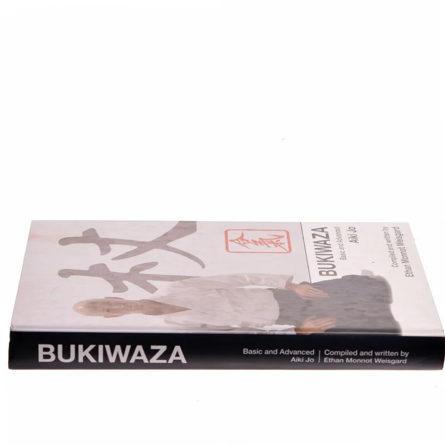 Bukiwaza Basic and Advanced Aiki Jo af Ethan Monnot Weisgard (Bog)