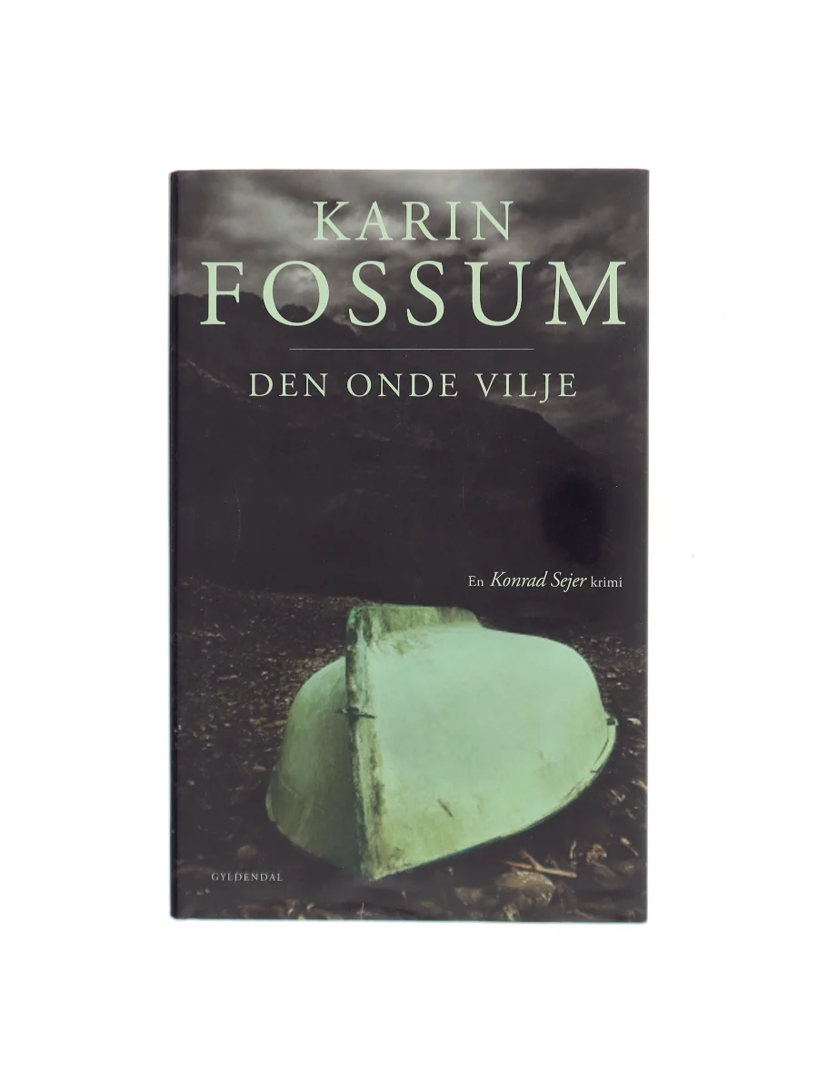 Forsiden af Den onde vilje : kriminalroman af Karin Fossum