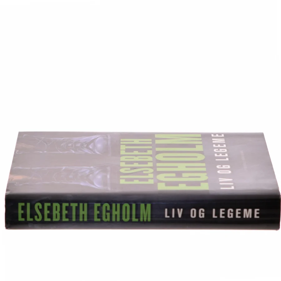 Liv og legeme af Elsebeth Egholm (Bog)