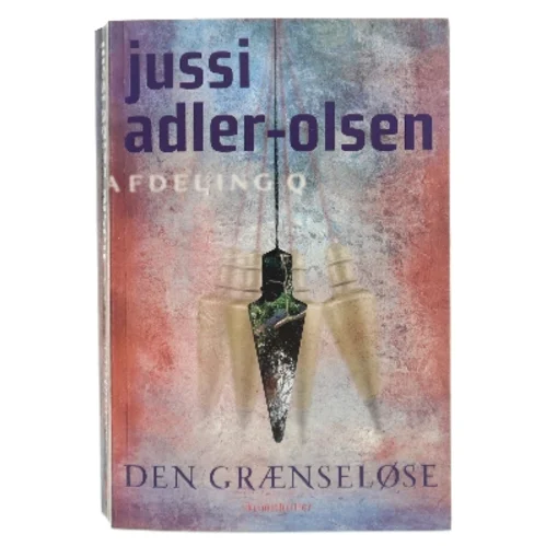 Den grænseløse : krimithriller af Jussi Adler-Olsen (Bog)