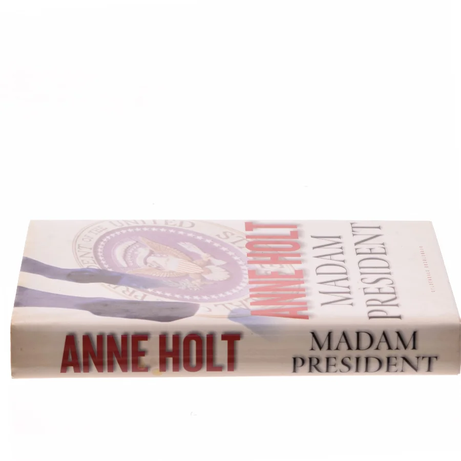 Madam President : kriminalroman af Anne Holt (f. 1958-11-16) (Bog)