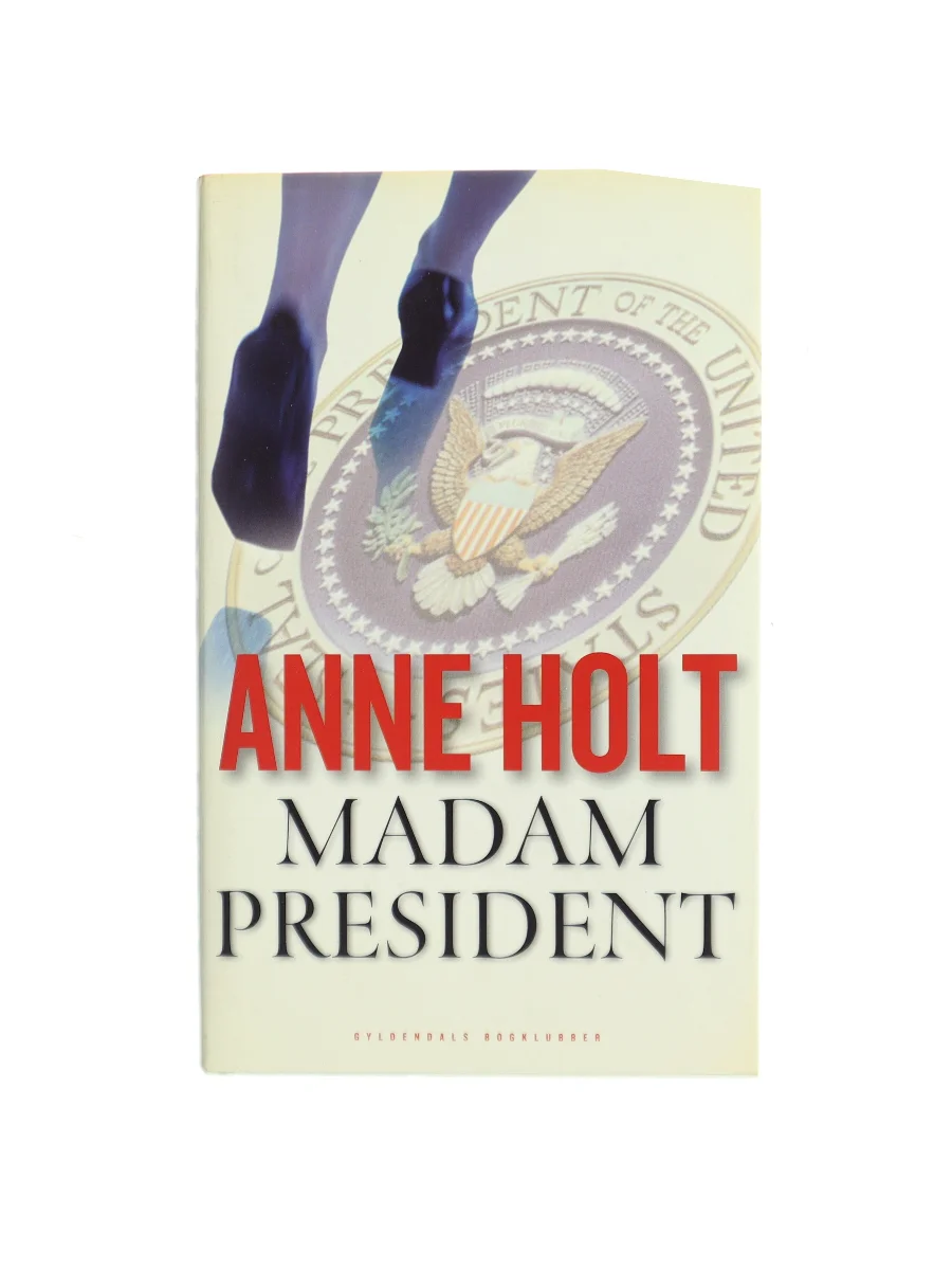Forsiden af Madam President : kriminalroman af Anne Holt
