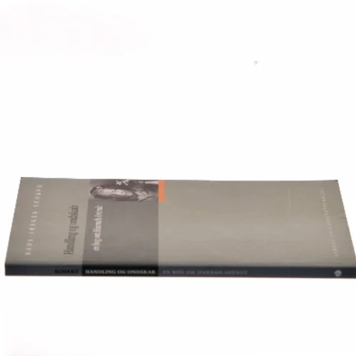 Handling og ondskab : en bog om Hannah Arendt af Hans-Jørgen Schanz (Bog)