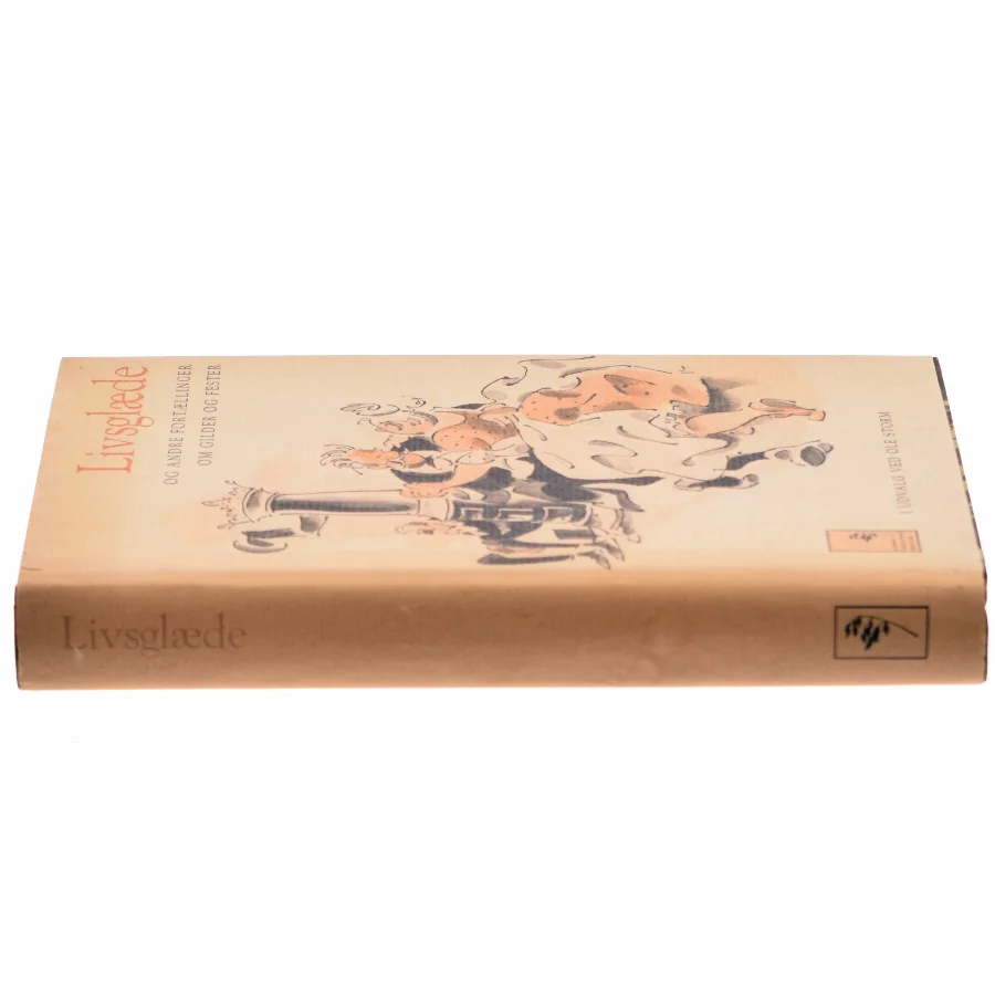 Livsglæde og andre fortællinger om gilder og fester af Ole Storm (Bog)