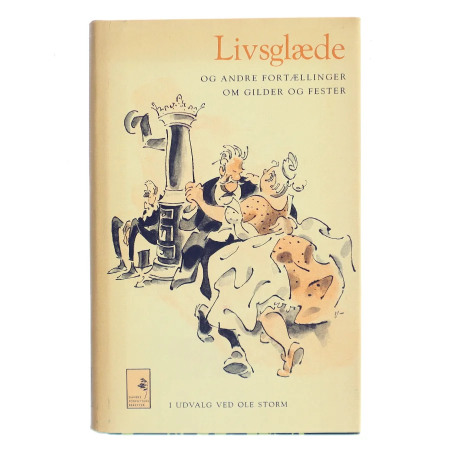 Livsglæde og andre fortællinger om gilder og fester af Ole Storm (Bog)
