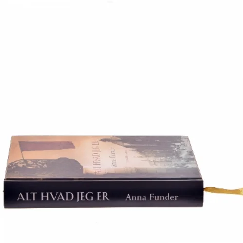 Alt hvad jeg er af Anna Funder (Bog)