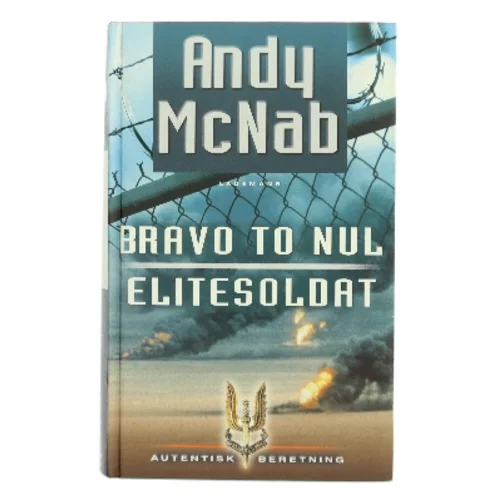 Bravo to nul : Elitesoldat af Andy McNab (Bog)