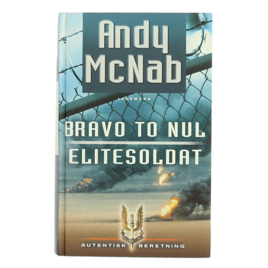 Bravo to nul : Elitesoldat af Andy McNab (Bog)