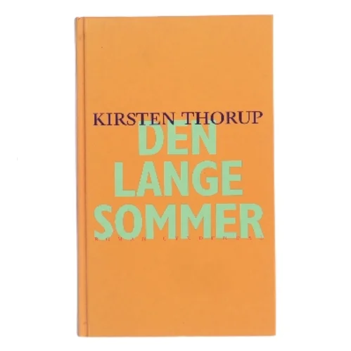 Den lange sommer af Kirsten Thorup (Bog)