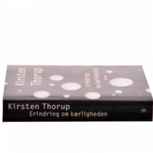 Erindring om kærligheden : roman af Kirsten Thorup (Bog)
