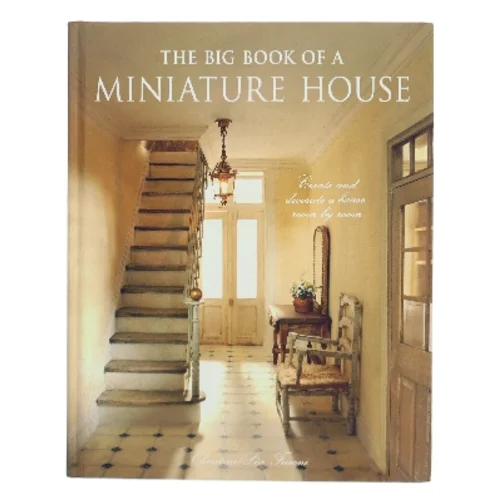 The big book of a miniature house : create and decorate a house room by room af Christine-Lea Frisoni (Bog)