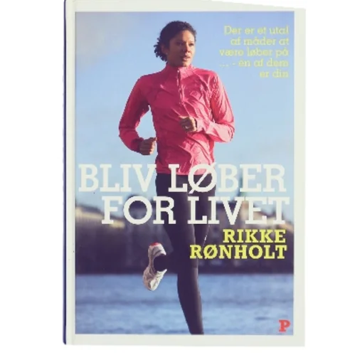 Bliv løber for livet af Rikke Rønholt (Bog)