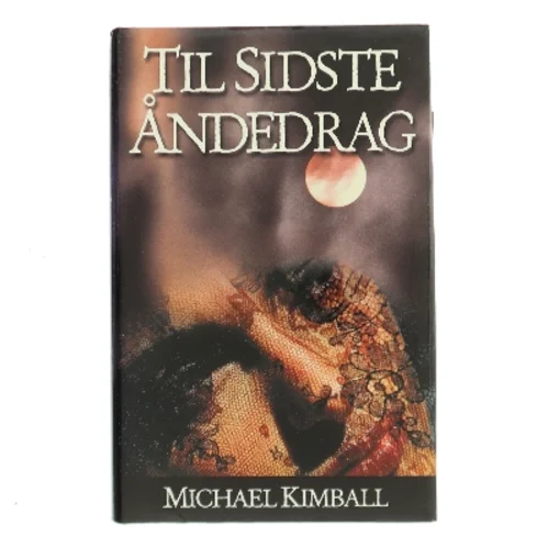Til sidste åndedrag af Michael Kimball (Bog)