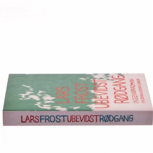 Ubevidst Rødgang af Lars Frost (Bog)
